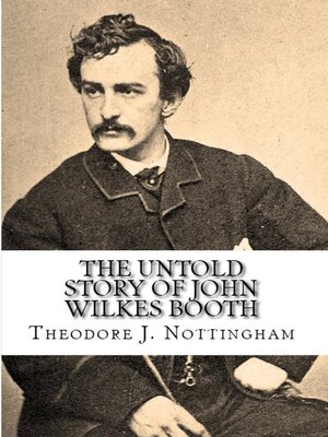 cover image of The Untold Story of John Wilkes Booth